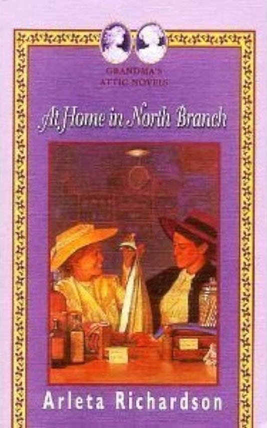 At Home in North Branch (Grandma's Attic Novels) by Arleta Richardson image 0