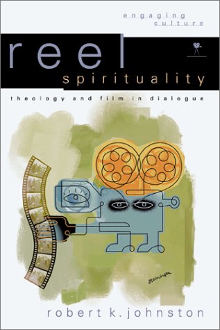 Reel Spirituality: Theology and Film by Robert K. Johnston image 0