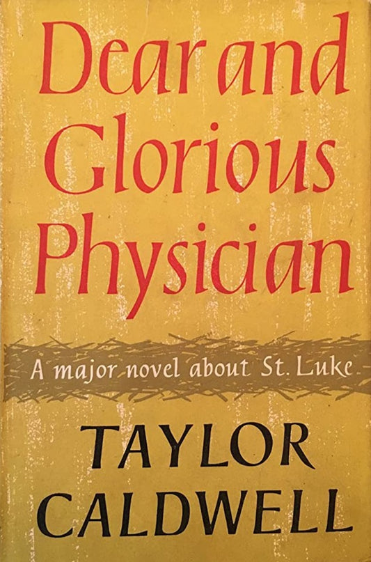Dear and Glorious Physician: A Major Novel about St Luke by Taylor Caldwell image 0