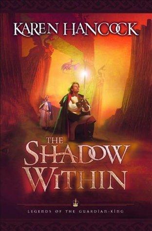 The Shadow Within (Legends of the Guardian-King #2) by Karen Hancock image 0