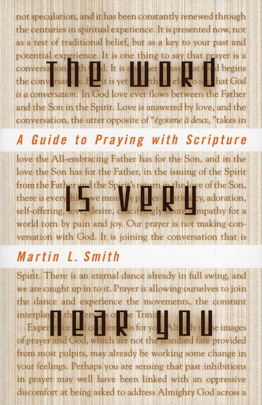 The Word is Very Near You: A Guide to Praying With Scripture by Martin L. Smith image 0