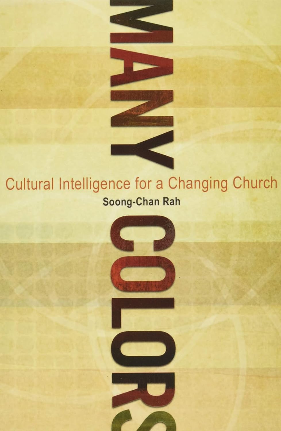 Many Colors: Cultural Intelligence for a Changing Church by Soong-Chan Rah image 0