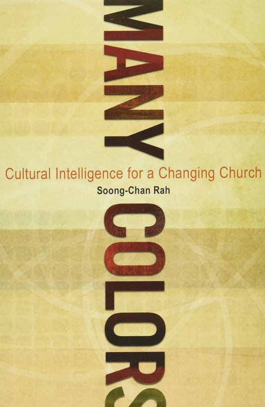 Many Colors: Cultural Intelligence for a Changing Church by Soong-Chan Rah image 0