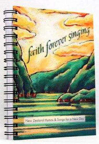 Faith Forever Singing Published by The NZ Hymnbook Trust (With Music) image 0