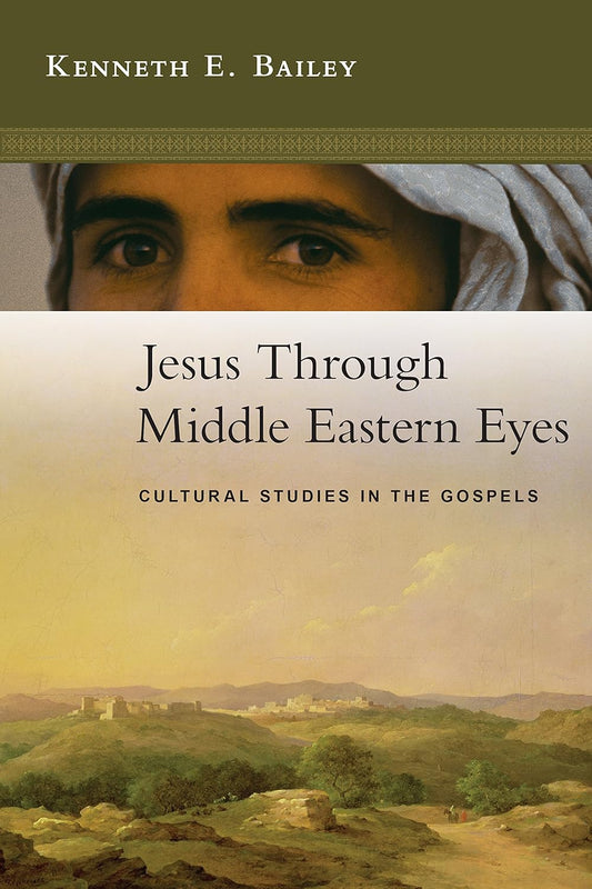Jesus Through Middle Eastern Eyes by Kenneth E. Bailey image 0
