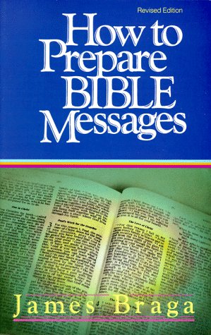 How to Prepare Bible Messages (Revised Edition) by James Braga image 0