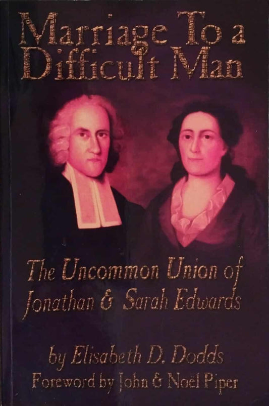 Marriage to a Difficult Man: The Uncommon Union of Jonathan & Sarah Edwards image 0