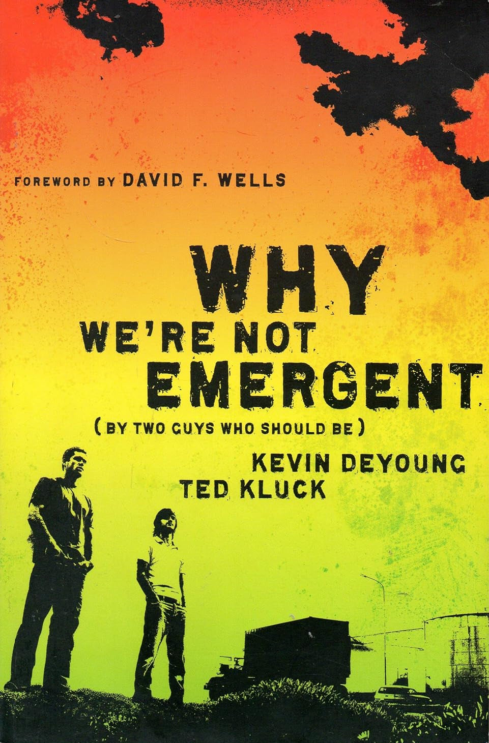 Why We're Not Emergent by Kevin DeYoung and Ted Kluck image 0