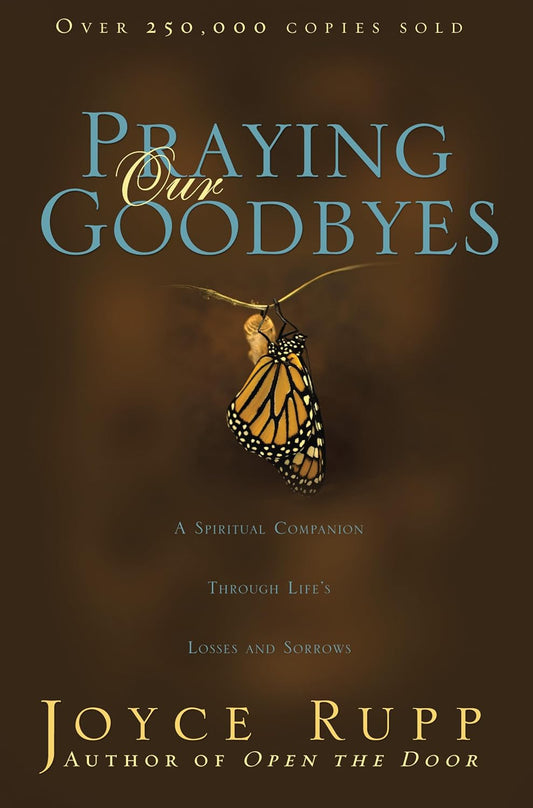 Praying Our Goodbyes by Joyce Rupp image 0