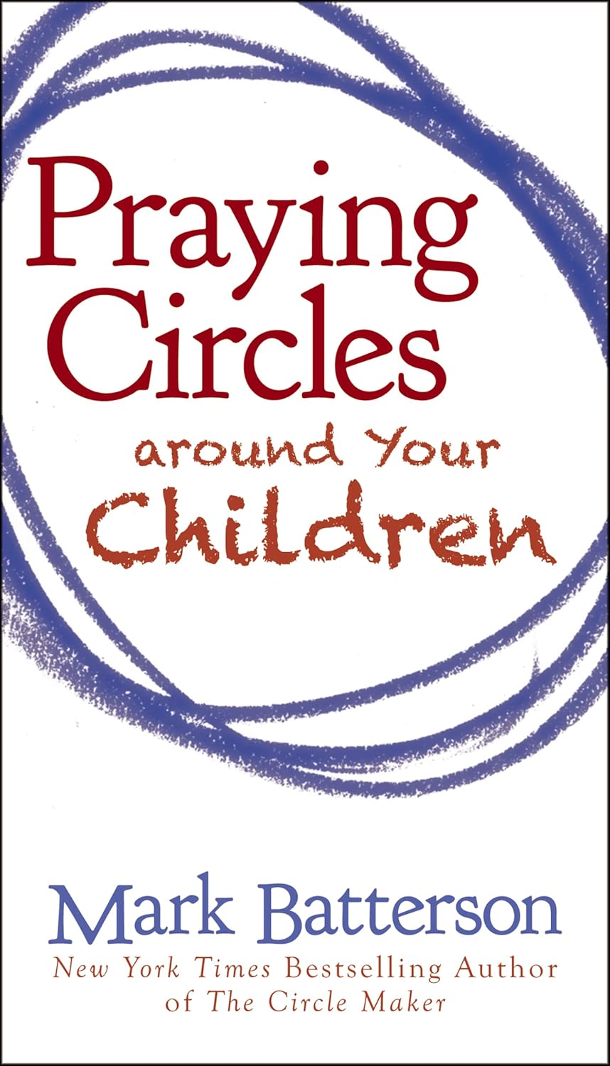 Praying Circles Around Your Childern by Mark Batterson image 0