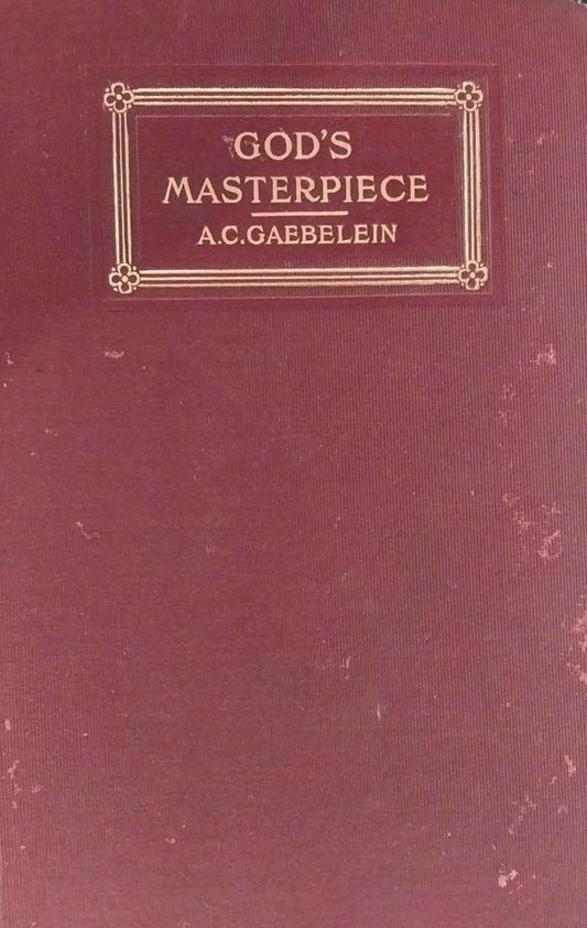 God's Masterpiece: Analytical Exposition of Ephesians I-III by A.C. Gaebelein image 0