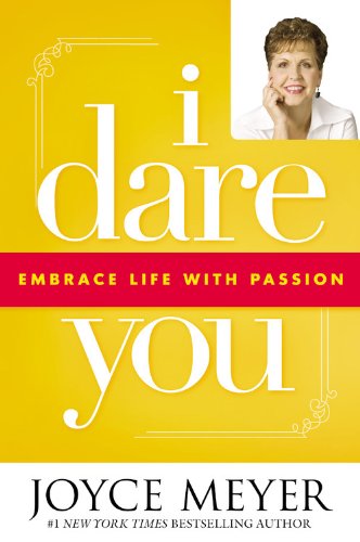 I Dare You: Embrace Life With Passion by Joyce Meyer image 0