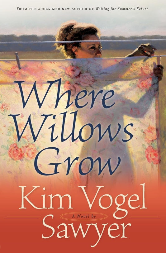 Where Willows Grow (Heart of the Prairie #10) by Kim Vogel Sawyer image 0