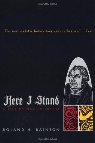 Here I Stand: A Life of Martin Luther by Roland Bainton image 0