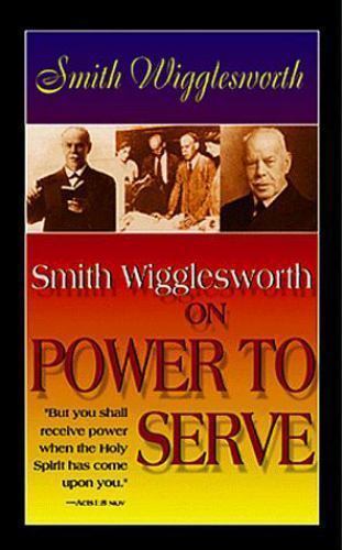 Smith Wigglesworth on Power to Serve image 0