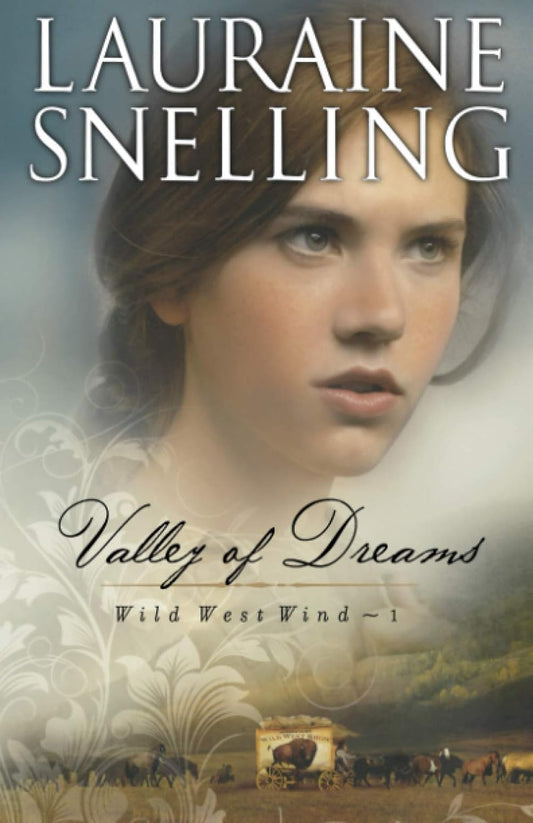 Valley of Dreams (Wild West Wind #1) by Lauraine Snelling image 0