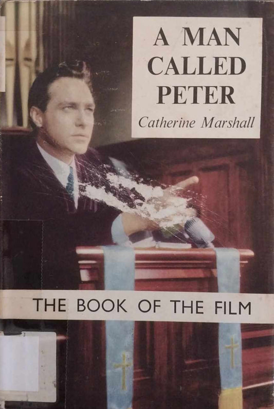 A Man Called Peter: The Story of Peter Marshall by Catherine Marshall image 0