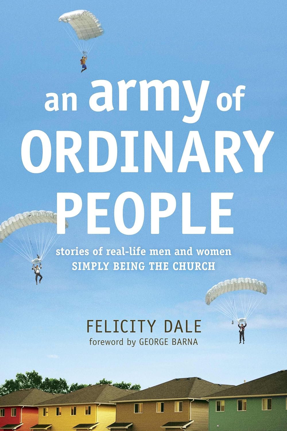 An Army of Ordinary People by Felicity Dale image 0