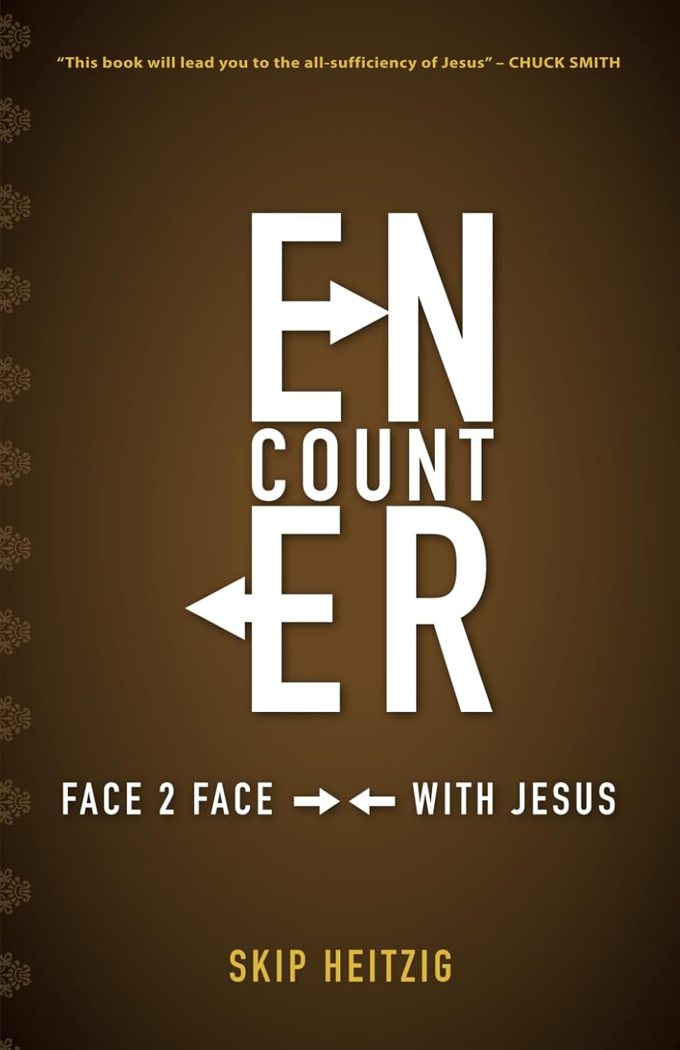 Encounter: Face 2 Face With Jesus by Skip Heitzig