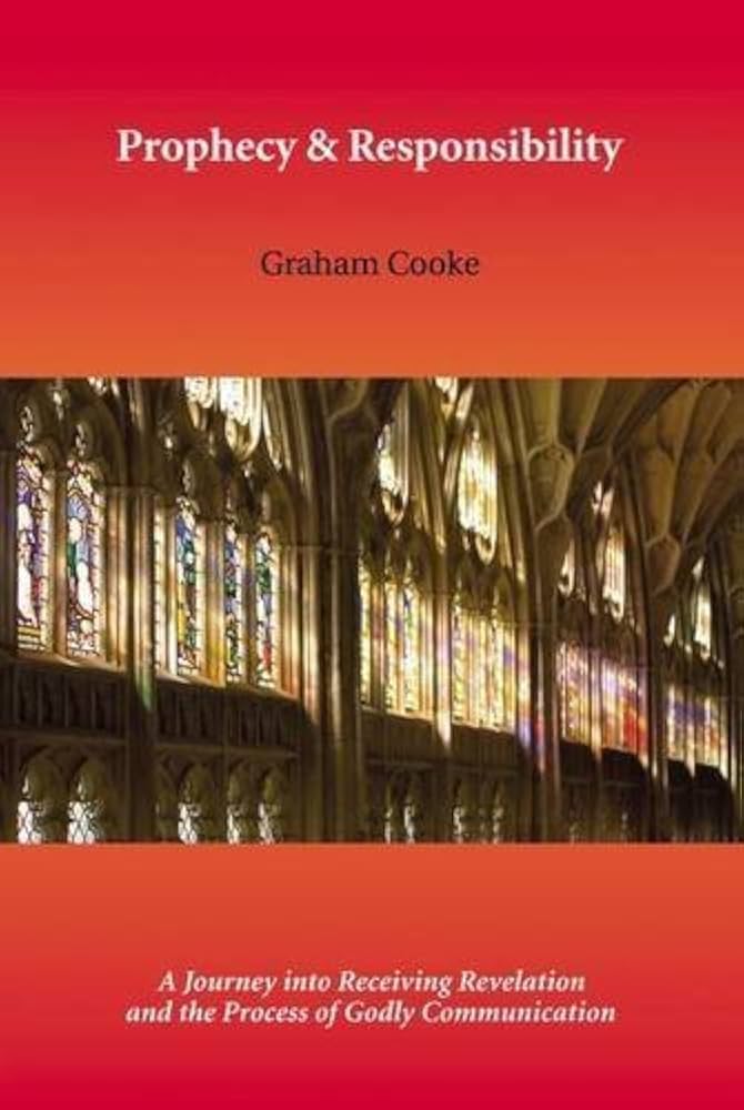 Prophecy and Responsibility by Graham Cooke