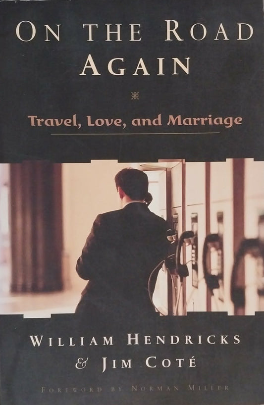 On The Road Again: Travel, Love, and Marriage by William Hendricks and Jim Cote