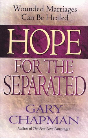 Hope for the Separated by Gary Chapman