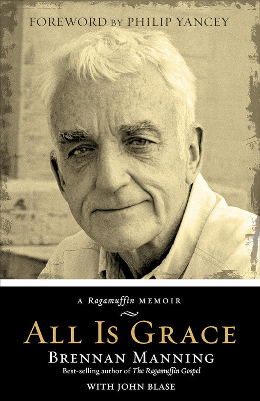 All Is Grace: A Ragamuffin Memoir by Brennan Manning image 0