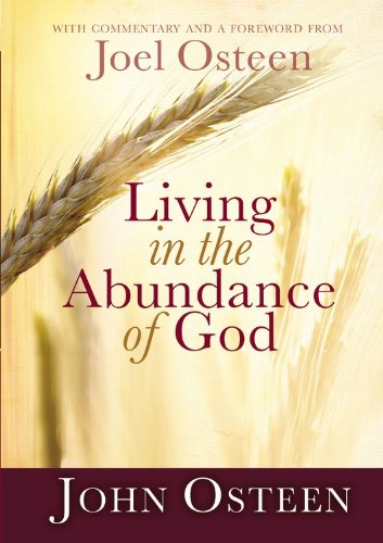 Living in the Abundance of God by Joel Osteen