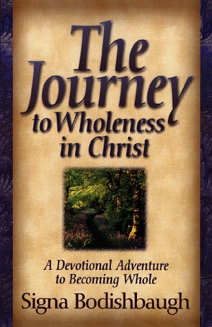 Journey to Wholeness in Christ by Signa Bodishbaugh