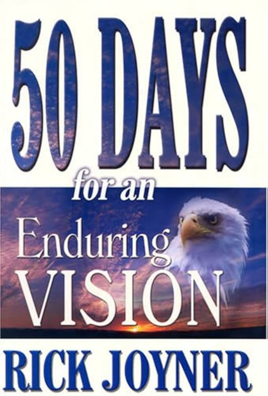 50 Days for an Enduring Vision by Rick Joyner