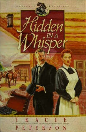 Hidden In a Whisper (Westward Chronicles #2) by Tracie Peterson
