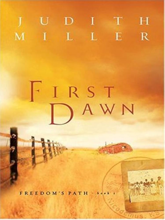 First Dawn (Freedom's Path Series #1) by Judith Miller