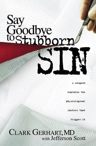 Sat Goodbye to Stubborn Sin by Clark Gerhart, MD