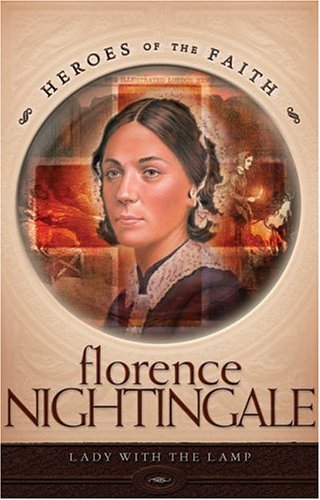 Florence Nightingale (Heroes of the Faith) by Sam Wellman
