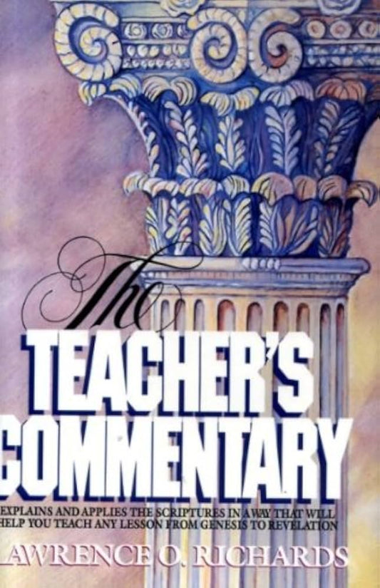 Teacher's Commentary by Lawrence O. Richards