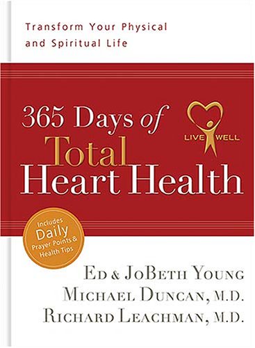 365 Days of Total Heart Health by Ed & JoBeth Young, Michael Duncan, Richard Leachman