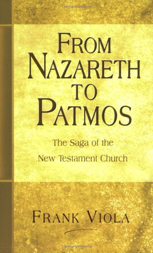 From Nazareth to Patmos by Frank Viola