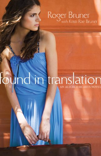 Found In Translation (Altered Hearts) by Roger E. Bruner