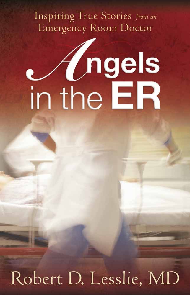 Angels in the ER by Robert D. Lesslie