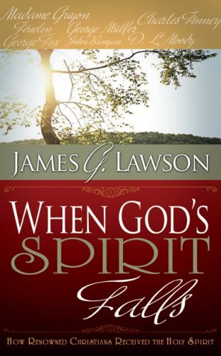 When God's Spirit Falls: How Renowned Christians Received the Holy Spirit by James G. Lawson