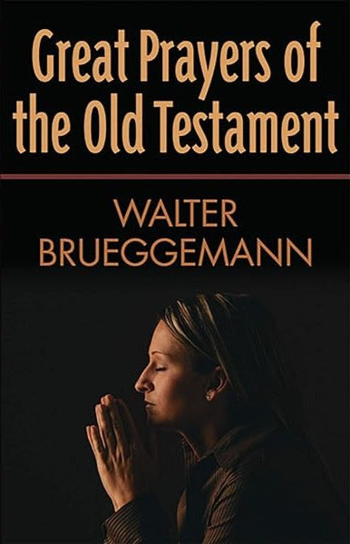 Great Prayers of the Old Testament by Walter Brueggemann image 0