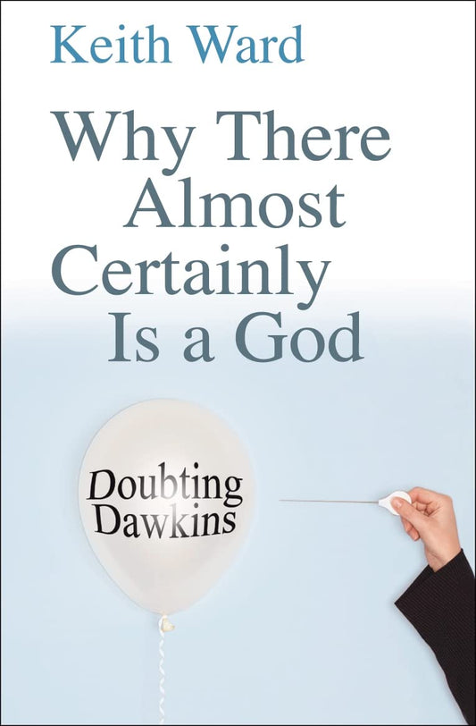 Why There Almost Certainly Is A God by Keith Ward