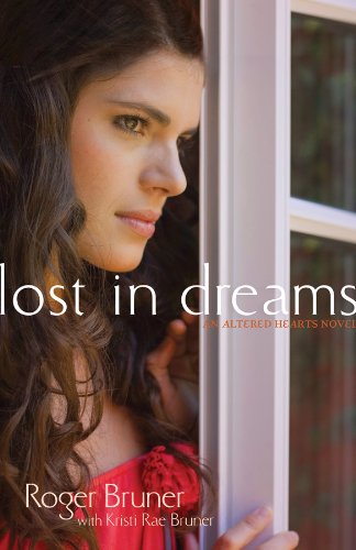 Lost in Dreams (Altered Hearts) by Roger E. Bruner