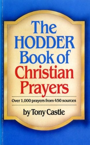 Hodder Book of Christian Prayers by Tony Castle