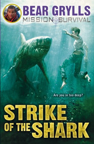 Strike of the Shark (Mission Survival #6) by Bear Grylls