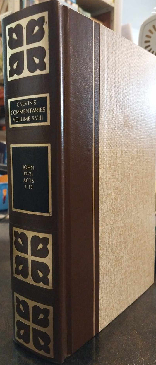 Calvin's Commentaries Volume XVIII: John 12-21, Acts 1-13 image 0
