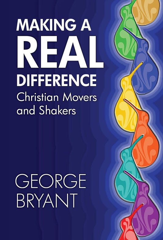 Making a Real Difference: Christian Movers and Shakers by George Bryant image 0