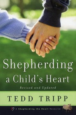 Shepherding a Child's Heart by Tedd Tripp (Revised and Updated) image 0