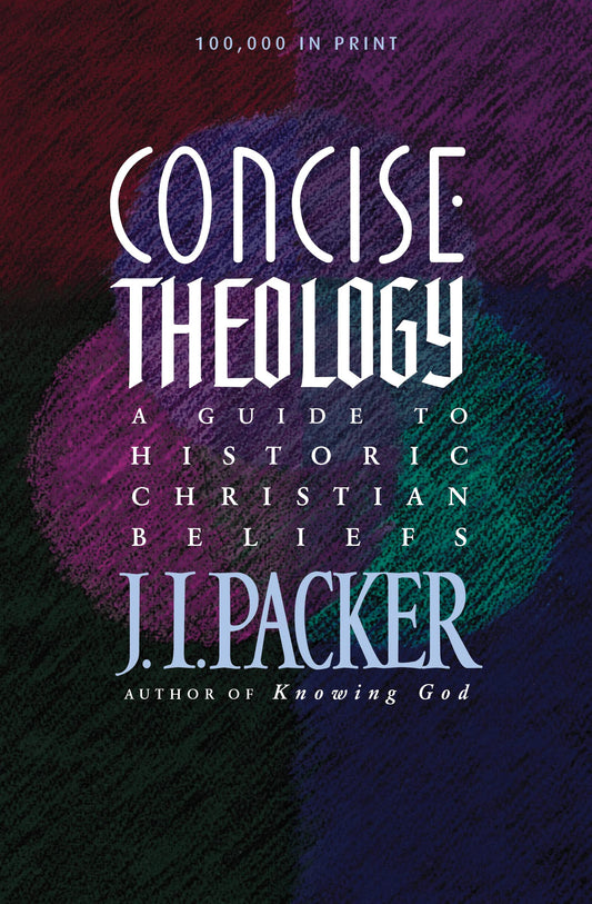 Concise Theology: A Guide to Historic Christian Beliefs by J.I. Packer image 0