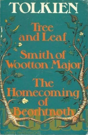 Tree and Leaf / Smith of Wootten Major / The Homecoming of Beorhtnoth by J.R.R. Tolkien
